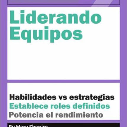 LIDERANDO EQUIPOS | MARY SHAPIRO
