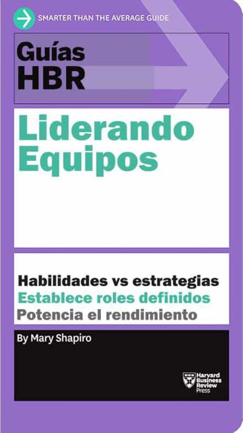 LIDERANDO EQUIPOS | MARY SHAPIRO
