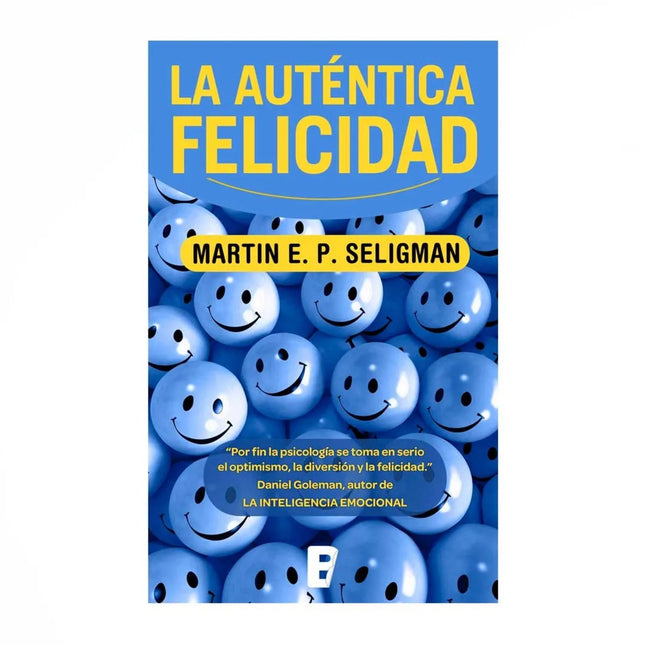 AUTENTICA FELICIDAD, LA | MARTIN E. P. SELIGMAN