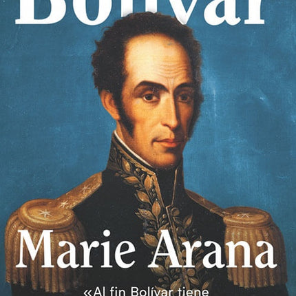 BOLIVAR LIBERTADOR DE AMERICA | MARIE ARANA
