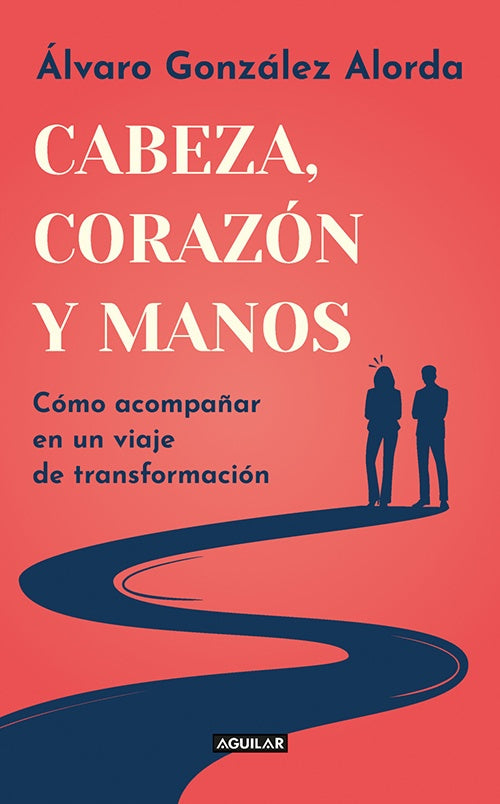 CABEZA, CORAZON Y MANOS | ALVARO GONZALEZ ALORDA