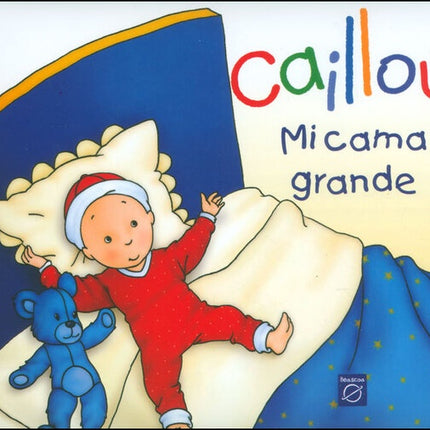 CAILLOU MI CAMA GRANDE | CHOUETTE