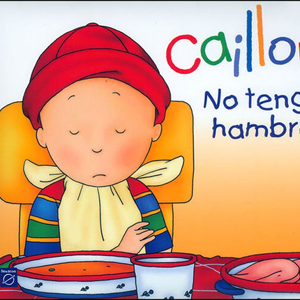 CAILLOU NO TENGO HAMBRE | CHOUETTE