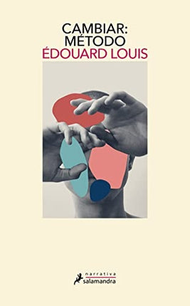 CAMBIAR: METODO | EDOUARD LOUIS