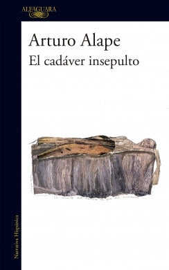 CADAVER INSEPULTO, EL | ARTURO ALAPE