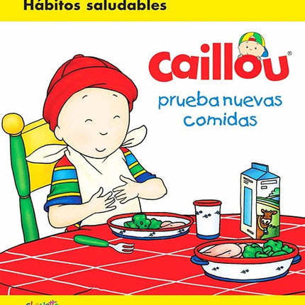 CAILLOU PRUEBA NUEVAS COMIDAS | CHOUETTE