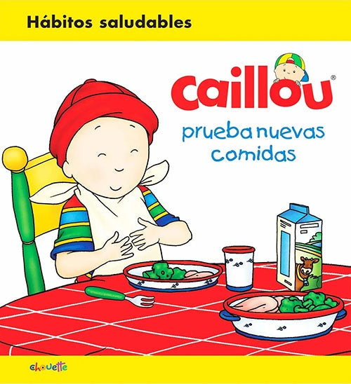 CAILLOU PRUEBA NUEVAS COMIDAS | CHOUETTE