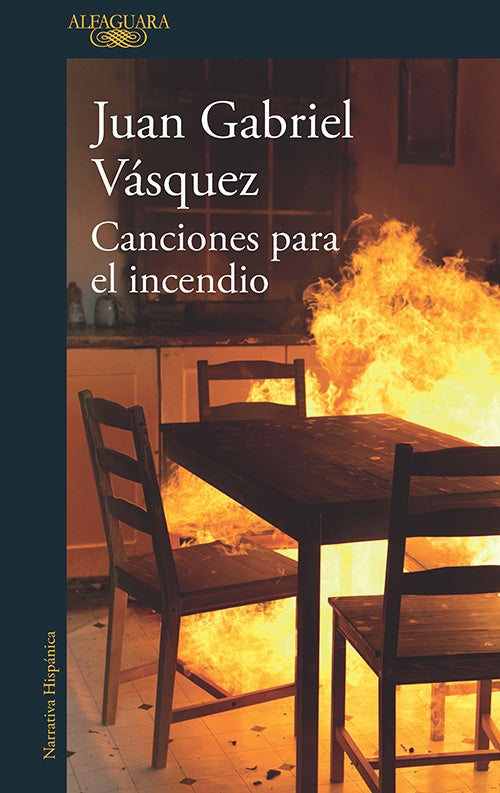 CANCIONES PARA EL INCENDIO | JUAN GABRIEL VASQUEZ