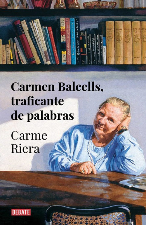 CARMEN BALCELLS, TRAFICANTE DE PALABRAS | CARME RIERA