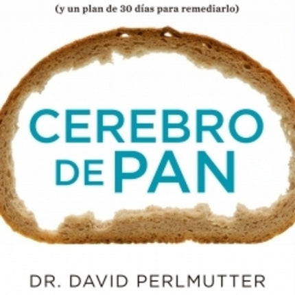 CEREBRO DE PAN (GRAIN BRAIN) | DAVID PERLMUTTER