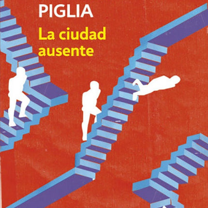 CUIDAD AUSENTE, LA | RICARDO PIGLIA