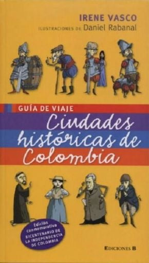 CIUDADES HISTORICAS DE COLOMBIA | IRENE VASCO