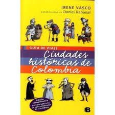 CIUDADES HISTORICAS DE COLOMBIA | IRENE VASCO