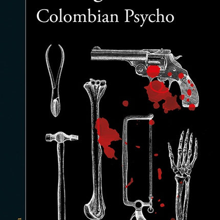 COLOMBIAN PSYCHO | SANTIAGO GAMBOA