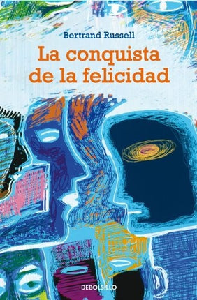CONQUISTA DE LA FELICIDAD, LA | BERTRAND RUSSELL