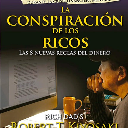 CONSPIRACION DE LOS RICOS, LA | ROBERT T. KIYOSAKI