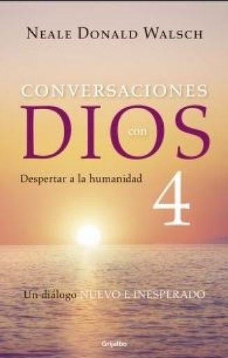CONVERSACIONES CON DIOS 4 | NEALE DONALD WALSCH