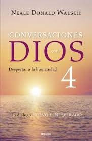 CONVERSACIONES CON DIOS 4 | NEALE DONALD WALSCH