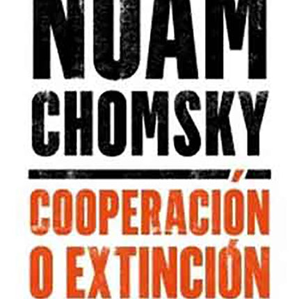 COOPERACION O EXTINCION | NOAM CHOMSKY