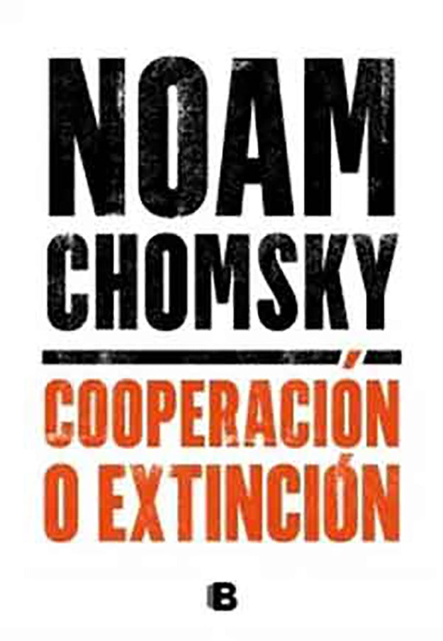 COOPERACION O EXTINCION | NOAM CHOMSKY