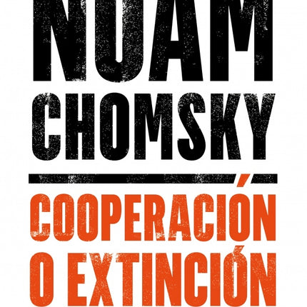 COOPERACION O EXTINCION | NOAM CHOMSKY