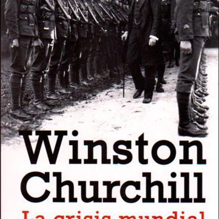 CRISIS MUNDIAL 1911-1918, LA | WINSTON CHURCHILL