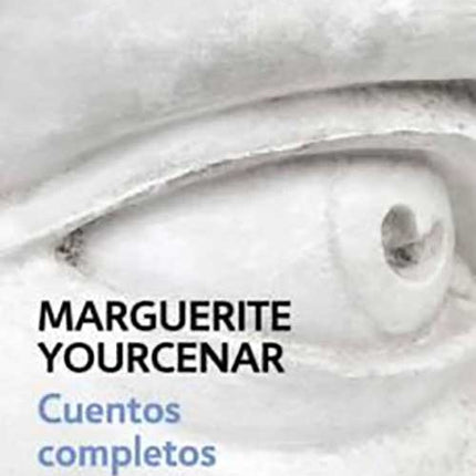 CUENTOS COMPLETOS | MARGUERITE YOURCENAR