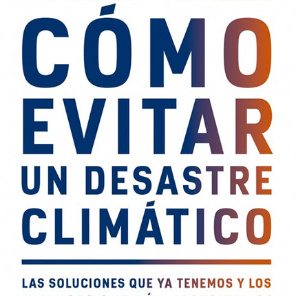 COMO EVITAR UN DESASTRE CLIMATICO | BILL GATES