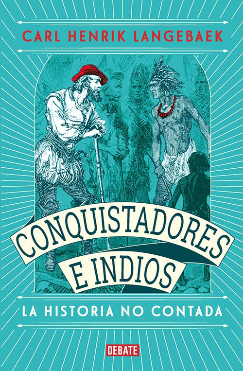 CONQUISTADORES E INDIOS | CARL HENRIK LANGEBAEK