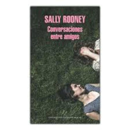 CONVERSACIONES ENTRE AMIGOS | SALLY ROONEY
