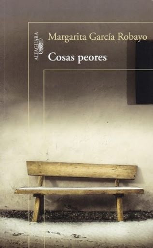 COSAS PEORES | MARGARITA GARCIA ROBAYO