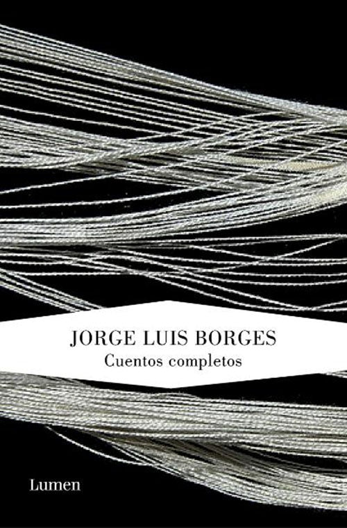 CUENTOS COMPLETOS | JORGE LUIS BORGES
