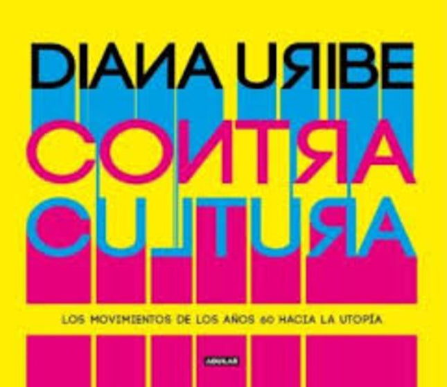 CONTRACULTURA | DIANA URIBE