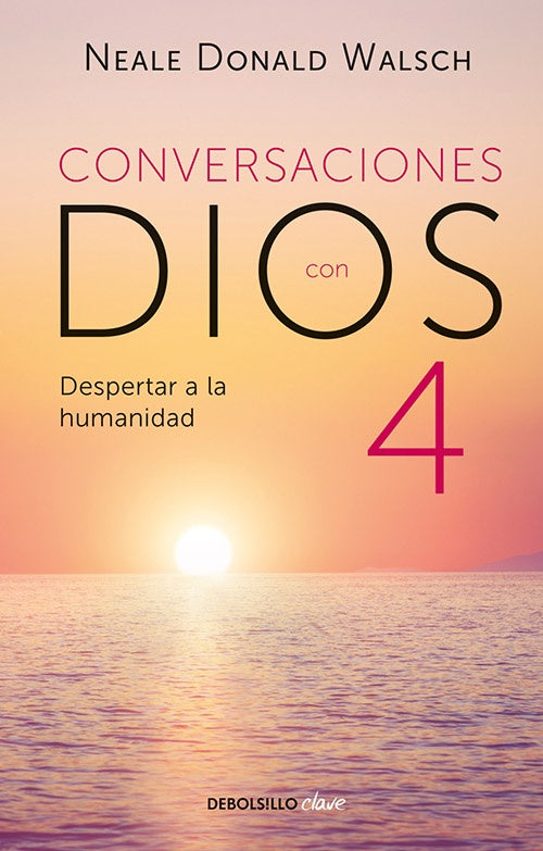 CONVERSACIONES CON DIOS 4 | NEALE DONALD WALSCH