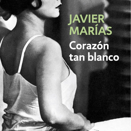 CORAZON TAN BLANCO | JAVIER MARIAS