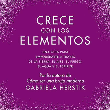 CRECE CON LOS ELEMENTOS | GABRIELA HERSTIK