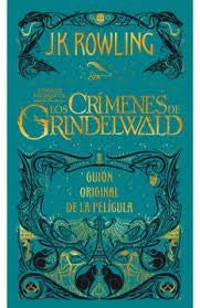 ANIMALES FANTASTICOS LOS CRIMENES DE GRINDELWALD | J.K. ROWLING