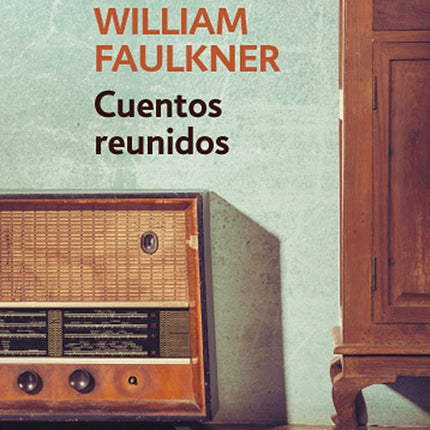CUENTOS REUNIDOS | WILLIAM FAULKNER