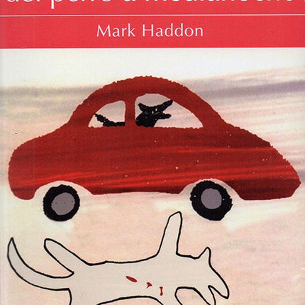 CURIOSO INCIDENTE DEL PERRO A MEDIANOCHE, EL | MARK HADDON