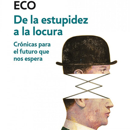 DE LA ESTUPIDEZ A LA LOCURA | UMBERTO ECO