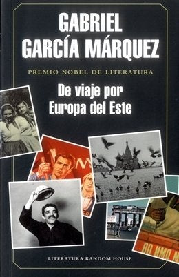 DE VIAJE POR EUROPA DEL ESTE | GABRIEL GARCIA MARQUEZ