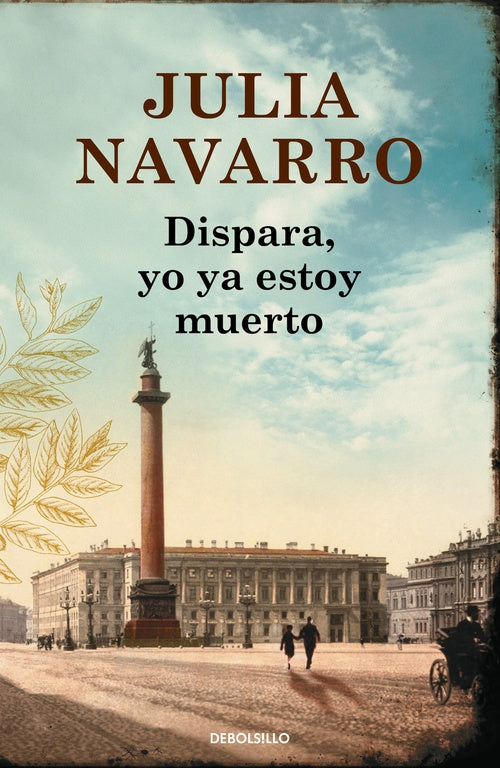 DISPARA, YO YA ESTOY MUERTO | JULIA NAVARRO