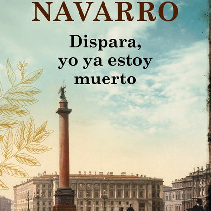 DISPARA, YO YA ESTOY MUERTO | JULIA NAVARRO
