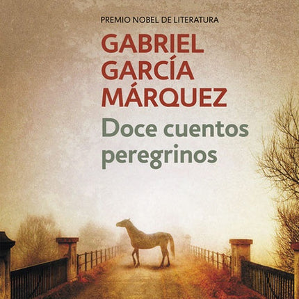 DOCE CUENTOS PEREGRINOS | GABRIEL GARCIA MARQUEZ