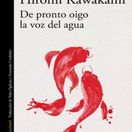 DE PRONTO OIGO LA VOZ DEL AGUA | HIROMI KAWAKAMI
