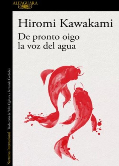 DE PRONTO OIGO LA VOZ DEL AGUA | HIROMI KAWAKAMI