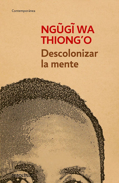 DESCOLONIZAR LA MENTE | NGUGI WA THIONGO