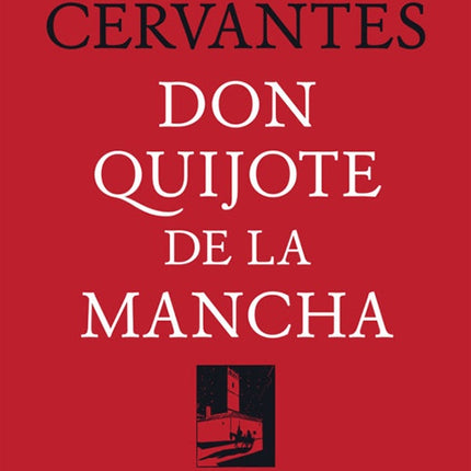 DON QUIJOTE DE LA MANCHA | MIGUEL DE CERVANTES SAAVEDRA