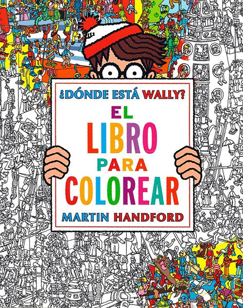 DONDE ESTA WALLY? EL LIBRO PARA COLOREAR | MARTIN HANDFORD
