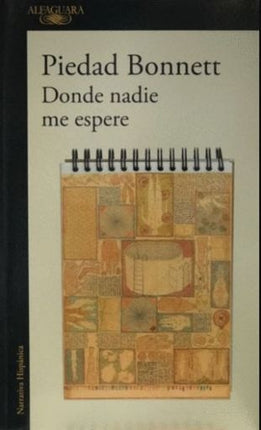 DONDE NADIE ME ESPERE | PIEDAD BONNETT